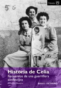 HISTORIA DE CELIA RECUERDOS DE UNA GUERRILLERA ANTIFASCISTA | 9788480636773 | MONTERO REMEDIOS