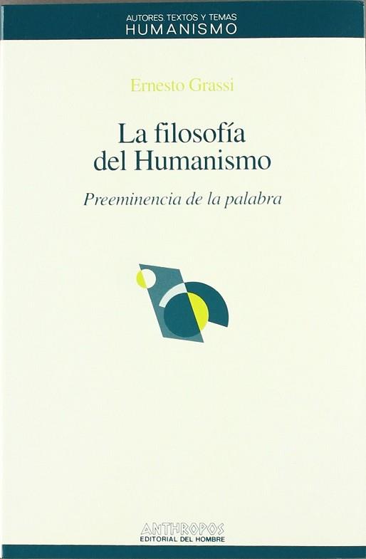 FILOSOFIA DEL HUMANISMO, LA | 9788476583883 | GRASSI, ERNESTO