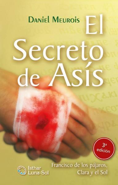 SECRETO DE ASIS : FRANCISCO DE LOS PAJAROS Y CLARA DEL SO | 9788493682002 | MEUROIS-GIVAUDAN, DANIEL