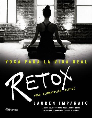 YOGA PARA LA VIDA REAL. RETOX | 9788408154891 | IMPARATO, LAUREN