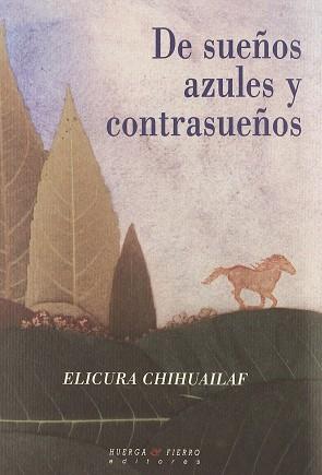 DE SUEÑOS AZULES Y CONTRASUEÑOS | 9788483743270 | CHIHUAILAF, ALICURA