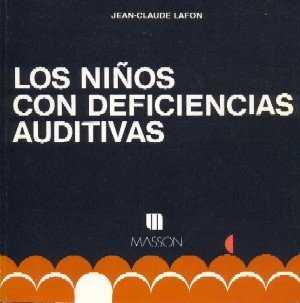 NIÑOS DEFICIENTES AUDITIVOS, LOS | 9788431104238 | LAFON, JEAN-CLAUDE