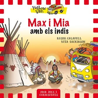 YELLOW VAN 10. MAX I MIA AMB ELS INDIS | 9788424660369 | DICKINSON, VITA / CALAFELL, ROSER (IL·L)