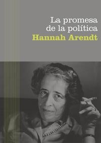 PROMESA DE LA POLITICA LA | 9788449320651 | ARENDT, HANNAH