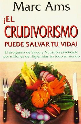 CRUDIVORISMO PUEDE SALVAR TU VIDA, EL | 9788435206624 | AMS, MARCO