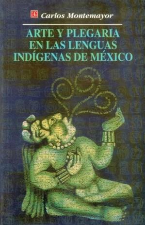 ARTE Y PLEGARIA EN LAS LENGUAS INDIGENAS DE MEXICO | 9789681659615 | MONTEMAYOR, CARLOS