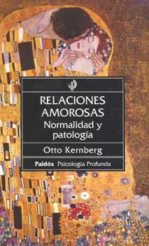 RELACIONES AMOROSAS.NORMALIDAD Y PATOLOGIA | 9789501241907 | KERNBERG,OTTO