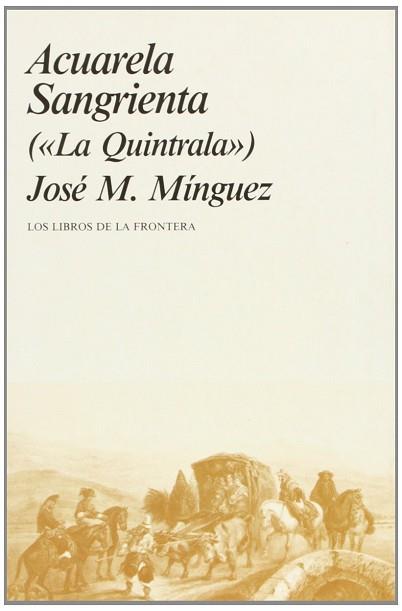 ACUARELA SANGRIENTA, LA QUINTRALA | 9788482550107 | MINGUEZ SENDER, JOSE MIGUEL