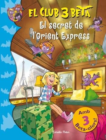 CLUB BETA: EL SECRET DE L'ORIENT EXPRESS | 9788499328966 | BAT PAT