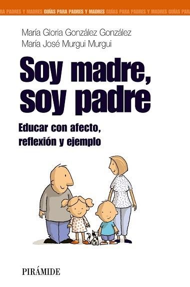 SOY MADRE SOY PADRE | 9788436824643 | GONZÁLEZ GONZÁLEZ, Mª GLORIA/MURGUI MURGUI, MARÍA JOSÉ