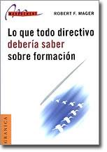 LO QUE TODO DIRECTIVO DEBERIA SABER SOBRE FORMACION | 9788475778587 | MAGER, ROBERT F.