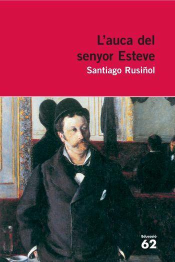 AUCA DEL SENYOR ESTEVE L' | 9788429760200 | RUSIÑOL, SANTIAGO