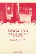 BIOGRAFIA POESIA COMPLETA (1958-1984)FELIX GRANDE | 9788476581247 | GRANDE, FELIX