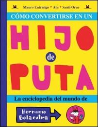 COMO CONVERTIRSE EN UN HIJO DE PUTA | 9788495825896 | ENTRIALGO, MAURO / ATA / ORUE, SANTI