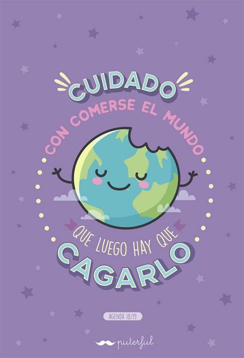 CUIDADO CON COMERSE EL MUNDO QUE LUEGO HAY QUE CAGARLO | 9788491643814 | PUTERFUL