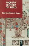 PEQUEÑA HISTORIA DEL LIBRO | 9788433535269 | MARTINEZ DE SOUSA, JOSE