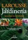 LAROUSSE DE LA JARDINERIA PLANTAS DE INTERIOR | 9788483325261 | AA.VV.