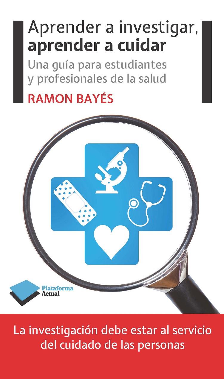 APRENDER A INVESTIGAR, APRENDER A CUIDAR | 9788415577676 | BAYÉS, RAMON