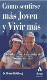 COMO SENTIRSE MAS JOVEN Y VIVIR MAS | 9788497350136 | GOLDBERG, BRUCE