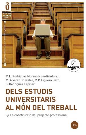 DELS ESTUDIS UNIVERSITARIS AL MON DEL TREBALL | 9788447532780 | VARIS