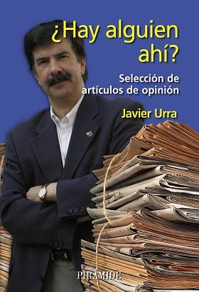 HAY ALGUIEN AHI ( SELECCION DE ARTICULOS DE OPINION ) | 9788436822014 | URRA, JAVIER