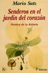 SENDEROS EN EL JARDIN DEL CORAZON ( POETICA DE LA KABALA ) | 9788472451902 | SATZ, MARIO