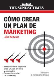 COMO CREAR UN PLAN DE MARKETING -THE SUNDAY TIMES- | 9788474328585 | WESTWOOD, JOHN