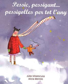 PESSIC PESSIGANT PESSIGOLLES PER TOT L´ANY | 9788481315547 | VILLAESCUSA, JULIA / MERELO, ALICIA