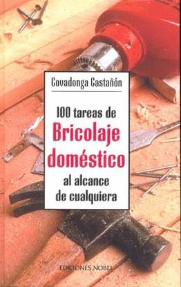 CIEN TAREAS DE BRICOLAJE DOMESTICO | 9788484590415 | CASTAÑON, COVADONGA