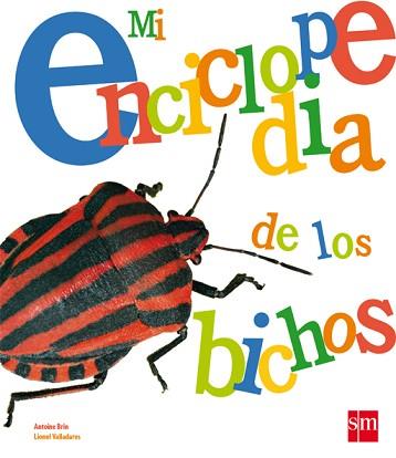 MI ENCICLOPEDIA DE LOS BICHOS | 9788467544206 | BRIN, ANTOINE/VALLADARES, LIONEL