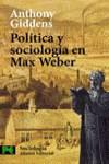 POLITICA Y SOCIOLOGIA EN MAX WEBER (LB) | 9788420677620 | GIDDENS, ANTHONY