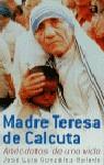 MADRE TERESA DE CALCUTA ANECDOTAS DE UNA VIDA | 9788448303785 | GONZALEZ BALADO, JOSE LUIS