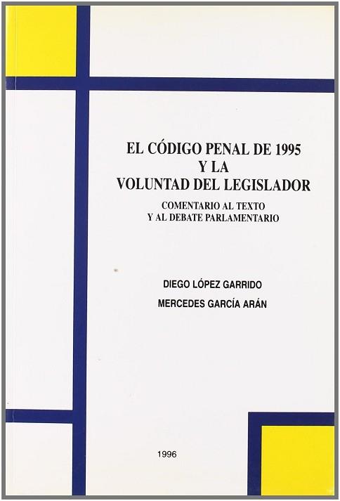 CODIGO PENAL DE 1995 EL | 9788460547587 | LOPEZ GARRIDO, DIEGO / GARCIA ARAN, M.