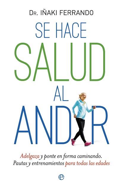 SE HACE SALUD AL ANDAR | 9788490603000 | DR. IÑAKI FERRANDO