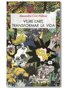 VIURE L'ART TRANSFORMAR LA VIDA | 9788492542260 | CIRICI PELLICER, ALEXANDRE