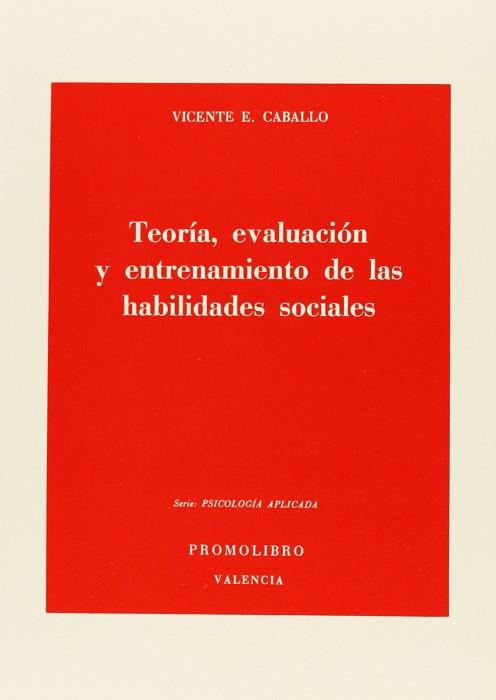 TEORIA EVALUACION Y ENTRENAMIENTO DE LAS HABILIDADES SOCIALE | 9788486201944 | CABALLO, VICENTE E.