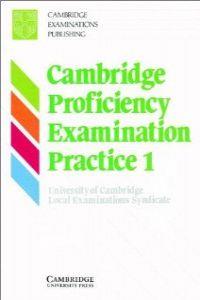 CAMBRIDGE PROFICIENCY.EXAMINATION PRACTICE 1. | 9780521274258 | VARIS