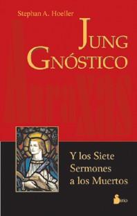 JUNG GNOSTICO Y LOS SIETE SERMONES A LOS MUERTOS | 9788478084630 | HOELLER A, STEPHAN