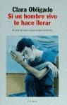 SI UN HOMBRE VIVO TE HACE LLORAR | 9788408025061 | OBLIGADO, CLARA