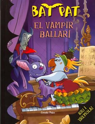 BAT PAT: EL VAMPIR BALLARI (Nº6) | 9788492790593 | PAVANELLO, ROBERTO / PAT, BAT