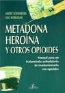 METADONA HEROINA Y OTROS OPIOIDES MANUAL PARA UN TRATAMIENTO | 9788479784430 | SEIDENBERG, ANDRE