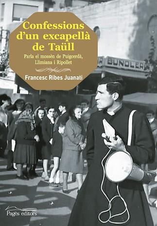 CONFESSIONS D'UN EXCAPELLÀ DE TAÜLL | 9788499756455 | RIBES JUANATI, FRANCESC