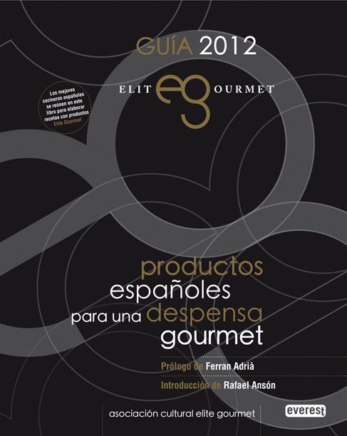 GUÍA 2012. ELITE GOURMET: PRODUCTOS ESPAÑOLES PARA UNA DESPENSA GOURMET | 9788444100050 | ELITE GOURMET/ANUCHINA POSTIGO