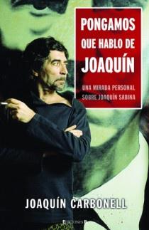 PONGAMOS QUE HABLO DE JOAQUIN | 9788466641357 | CARBONELL, JOAQUIN