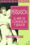 PERSUASION EL ARTE DE CONVENCER Y SEDUCIR | 9788495598202 | ESTEBAN, MAR