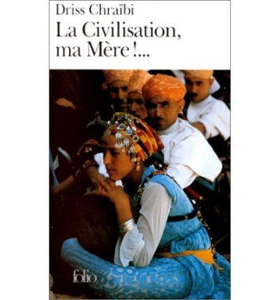 CIVILISATION MA MERE LA | 9782070379026 | CHRAIBI, DRISS