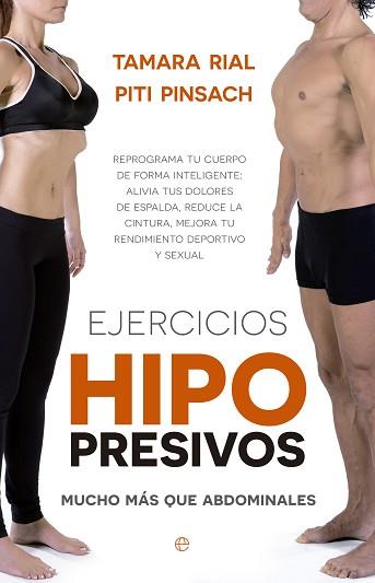 EJERCICIOS HIPOPRESIVOS. MUCHO MÁS QUE ABDOMINALES | 9788490603291 | PINSACH, PITI / RIAL, TAMARA