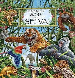 ESCOLTA ELS SONS DE LA SELVA | 9788467748116 | SUSAETA, EQUIP