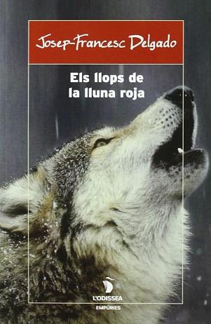 LLOPS DE LA LLUNA ROJA, ELS (L'ODISSEA) | 9788475969602 | DELGADO, JOSEP-FRANCESC