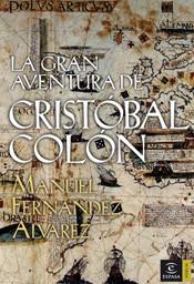 GRAN AVENTURA DE CRISTOBAL COLON LA | 9788467021424 | FERNANDEZ ALVAREZ, MANUEL